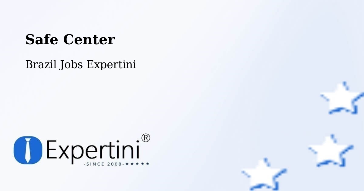 Safety Center – Colméia - Brazil Jobs Expertini